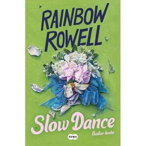 Slow Dance (Bailar Lento) -- Rainbow Rowell